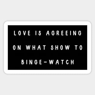 Love is agreeing on what show to binge-watch. Valentine, Couple Magnet